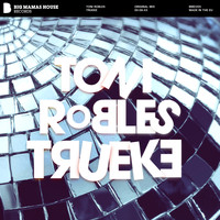 Toni Robles - Trueke