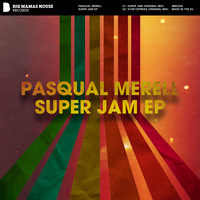 Pasqual Merell - Super Jam EP