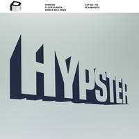Hypster - Floor Burner (Middle Milk Remix)