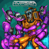 Hypster - Horny Machine Orgy