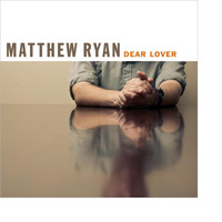 Matthew Ryan - Dear Lover