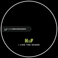 H&F - I Like The Sound