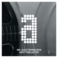 Mr. Electronicvein - Ghettoblaster