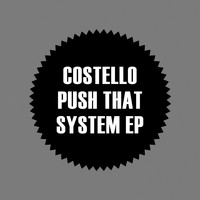 Costello - Push That System EP
