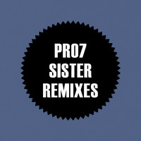 Pro7 - Sister Remixes