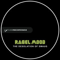 Ragel Mood - The Desolation Of Smaug