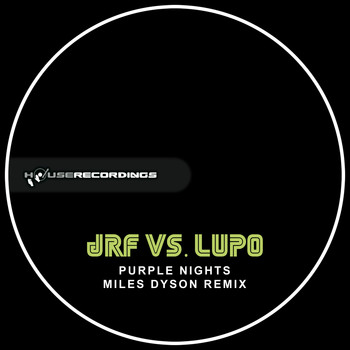 JRF vs. Lupo - Purple Nights (Miles Dyson Remix)