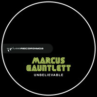 Marcus Gauntlett - Unbelievable