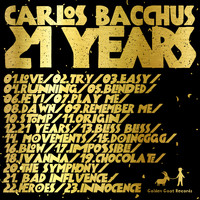 Carlos Bacchus - 21 Years