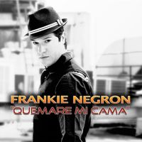 Frankie Negron - Quemare Mi Cama (Salsa Version)