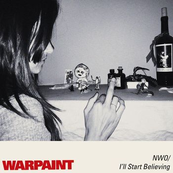 Warpaint - No Way Out / I'll Start Believing