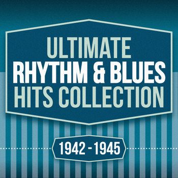 Various Artists - Ultimate Rhythm & Blues Hits Collection 1942-1945