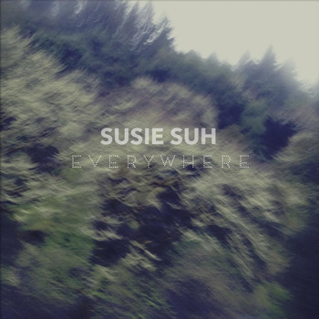 Susie Suh - Everywhere EP