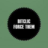 Bitclic - Force Them