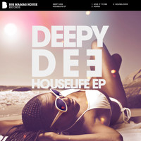 Deepy Dee - Houselife EP