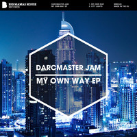 Darcmaster Jam - My Own Way EP