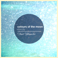 Colours Of The Moon - Eternity