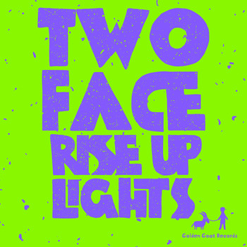 Two Face - Rise Up Lights