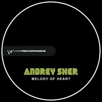 Andrey SHER - Melody Of Heart