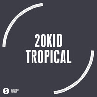 20KID - Tropical