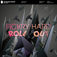 Fickry Hard - Roll Out