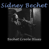 Sidney Bechet - Bechet creole blues