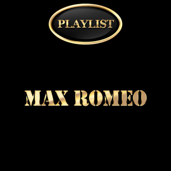 Max Romeo - Max Romeo Playlist