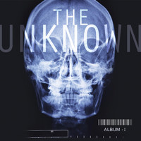 The Unknown - Album I