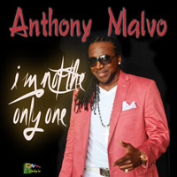 Anthony Malvo - I'm Not the Only One