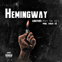Hemingway - Lighters (Put 'em Up)