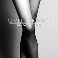 Charles Monroe - Innocent Girl