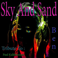 Ben - Sky and Sand: Tribute to Paul Kalkbrenner