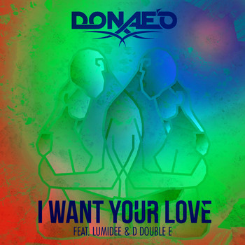 Donae'o - I Want Your Love (Remixes)