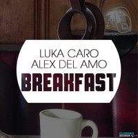 Luka Caro, Alex Del Amo - Breakfast