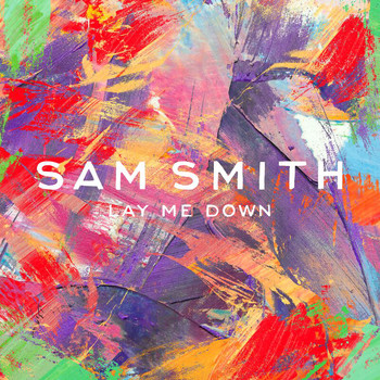 Sam Smith - Lay Me Down (Remixes)