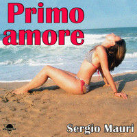 Sergio Mauri - Primo amore
