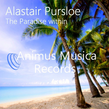 Alastair Pursloe - Alastair Pursloe - The Paradise within