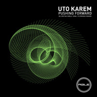 Uto Karem - Pushing Forward (Remixes)