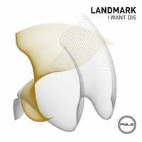 Landmark - I Want Dis