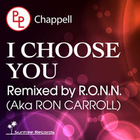 Chappell - I Choose You (Incl. R.O.N.N. AKA Ron Carroll Remix)