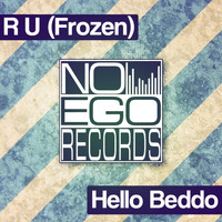 Hello Beddo - R U (Frozen)