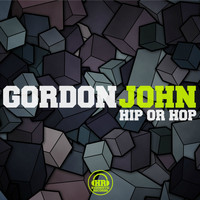 Gordon John - Hip Or Hop