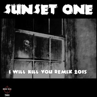 Sunset One - I Will Kill You (Baby Chris Remix)
