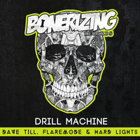 Dave Till, Flaremode & Hard Lights - Drill Machine