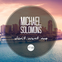 Michael Solomons - Don't Want Me