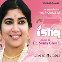 Dr. Soma Ghosh - Ishq (Live in Mumbai)