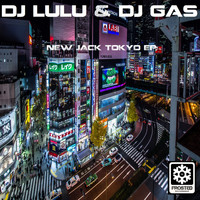 DJ LuLu & DJ Gas - New Jack Tokyo EP