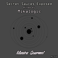 Mikalogic - Secret Sauces Exposed