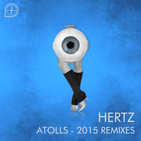Hertz - Atolls - 2015 Remixes