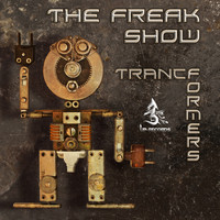 The Freak Show - TrancFormers